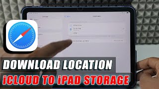 How to Change Safari Downloads Location to iPad Storage?
