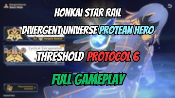 Divergent Universe Protean Hero Threshold Protocol 6 Full Gameplay | Honkai Star Rail