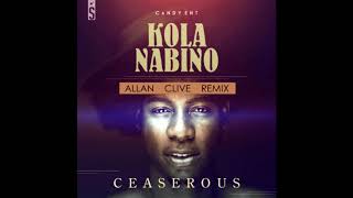 Ceaserous - Kola Nabino(allan clive remix)