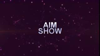 Intro для канала AIM SHOW