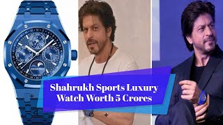 Shahrukh Sports Luxury Watch Worth 5 Crores