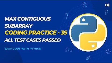 Max Contiguous Subarray | Coding Practice - 35 | Problem-Solving | Nxtwave ccbp
