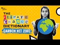 The Climate Change Dictionary | What is Carbon Net-Zero? | The Quint