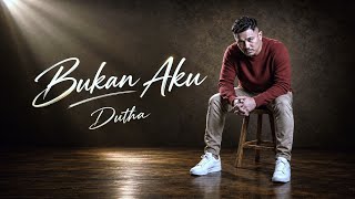 Dutha - Bukan Aku  |  Lyric Video
