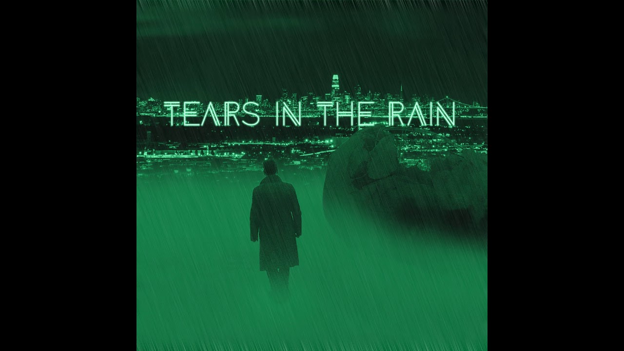 Tears in the rain