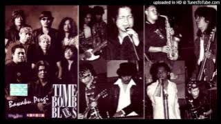 Bawa Ku Pergi - TIME BOMB BLUES