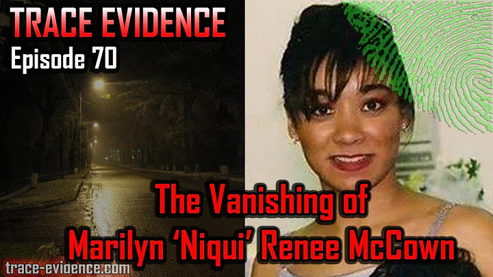 Trace Evidence - 070 - The Vanishing of Niqui McCown