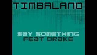Timbaland Ft Drake - Say Something Instrumental