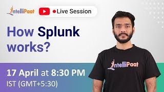 How Splunk Works | Log Monitoring Splunk | Splunk Architecture | Intellipaat