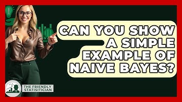 Can You Show A Simple Example Of Naive Bayes? - The Friendly Statistician