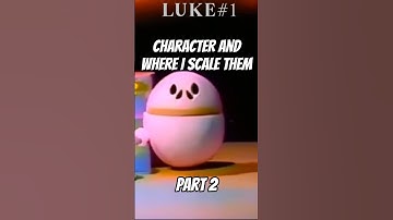 Characters and where I scale them part 2 #shorts