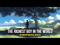 The richest boy in the world  an inspirational story