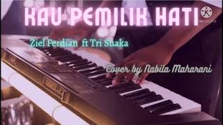 Kau Pemilik Hati -Ziel Ferdian Ft  Tri Suaka  Cover by Nabila Maharani