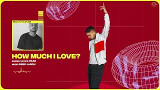 HOW MUCH I LOVE ? : Yaad (Audio) Deep Jandu | Repeat | New Punjabi Album 2022