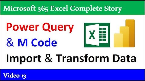 Power Query and  M Code to Import &Transform Data: 20 Epic Examples! 365 MECS 13