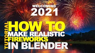 how to make end of 2020 fireworks inside blender tutorial