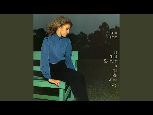 I'll Need Someone to Hold Me (When I Cry)