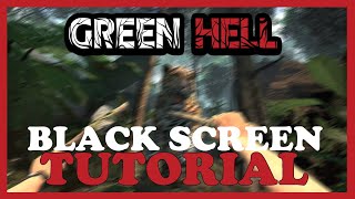 Green Hell – How to Fix Black Screen & Stuck on Loading Screen