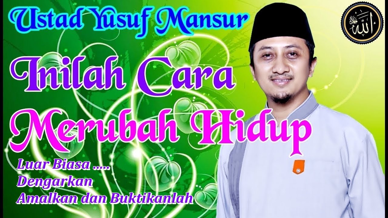 Cara Cepat Dan Mudah Merubah Hidup Ceramah Ustad Yusuf Mansur Youtube