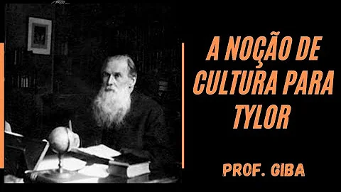 Qual o conceito de cultura para Edward Tylor?