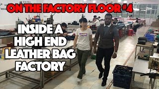 On The Factory Floor #4 - Inside A High End Leather Bag Factory | Source Find Asia
