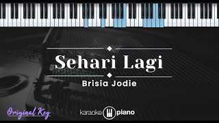 Video thumbnail of "Sehari Lagi - Brisia Jodie (KARAOKE PIANO - ORIGINAL KEY)"