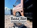 Bassbin (Quantum sound by Jay Nox)