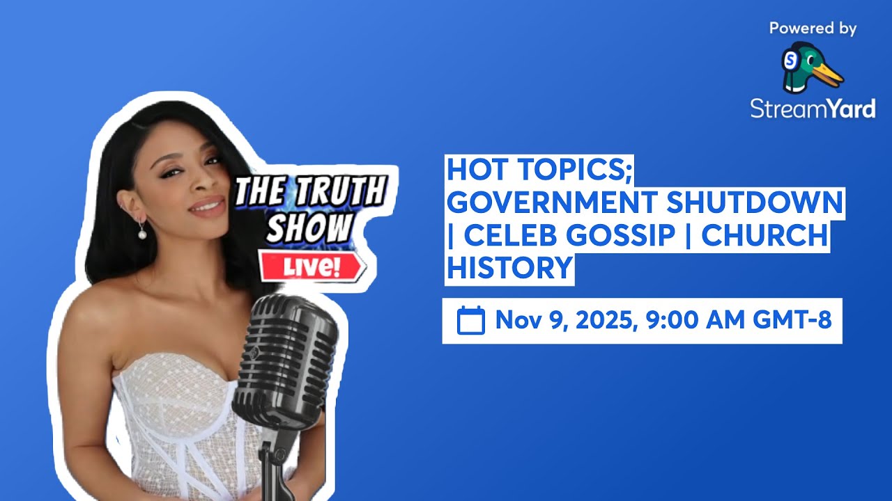 HOT TOPICS; GOVERNMENT SHUTDOWN | CELEB GOSSIP | CHURCH HISTORY -PART 1