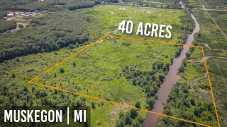 NOW $70,000 | 40 Acres on the Muskegon River!! Muskegon, MI - Century 21 Trophy Class