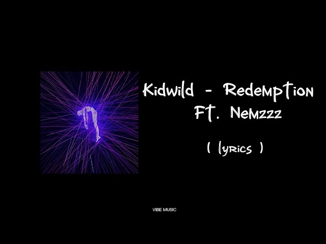 Kidwild - Redemption Ft. Nemzzz ( lyrics )