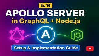 Apollo Server in GraphQL + Node.js | Setup & Implementation Guide (Ep 16)