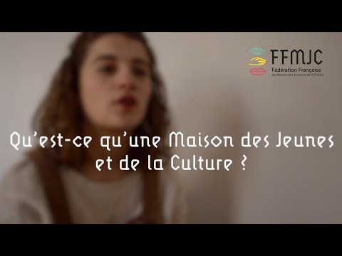 [MJC] Qu'est-ce qu'une Maison des Jeunes et de la Culture ?