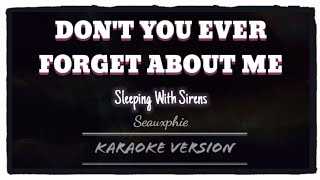 Sleeping With Sirens - Don't You Ever Forget About Me (Karaoke Version)