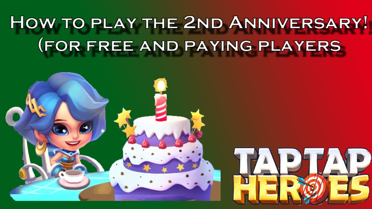 Taptap Heroes - How to play the 2nd Anniversary!