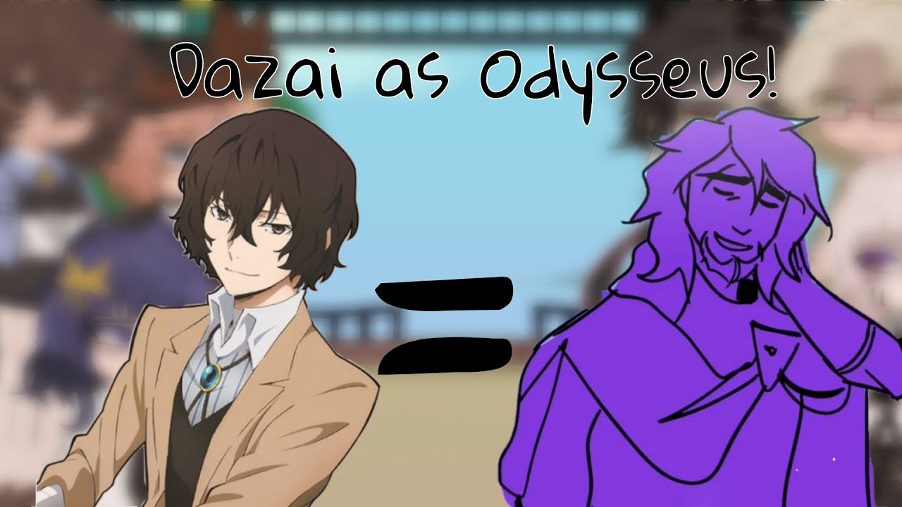Bsd react to Dazai's past as Odysseus// TROY SAGA pt 1/3 // BSD x EPIC THE MUSICAL//