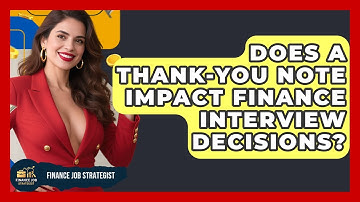 Does A Thank-you Note Impact Finance Interview Decisions? - Finance Job Strategist