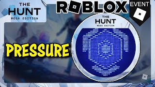 [EVENT] How To Get Token in Pressure - Roblox The Hunt: Mega Edition