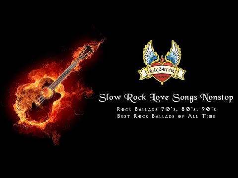 Slow Rock love songs nonstop - Rock Ballads 70's, 80's, 90's - Best Rock Ballads of All Time