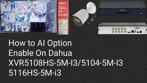 Dahua XVR5104HS-5M-I3/5108HS-5M-I3/ 5116HS-5M-I3 AI Option Enable (face detection) Completely video