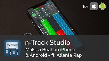 Make a Beat on iPhone & Android in 10 Minutes | n-Track Studio ft. Atlanta Rap