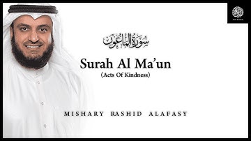 Surah Al Ma'un (Acts Of Kindness) | Mishary Bin Rashid Alafasy | سورة الماعون | The Quran