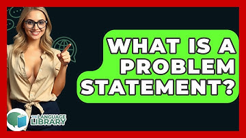 What Is A Problem Statement? - The Language Library