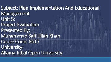 AIOU| B.Ed | 8617 ||| Unit5 |||  Project Evaluation ||| Plan Implementation & Educational Management