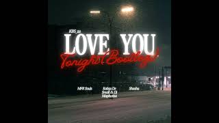MFR Souls - Love You Tonight (KBS_za's Bootleg Remix) Ft. Dj Maphorisa, Kabza De Small & Sha Sha