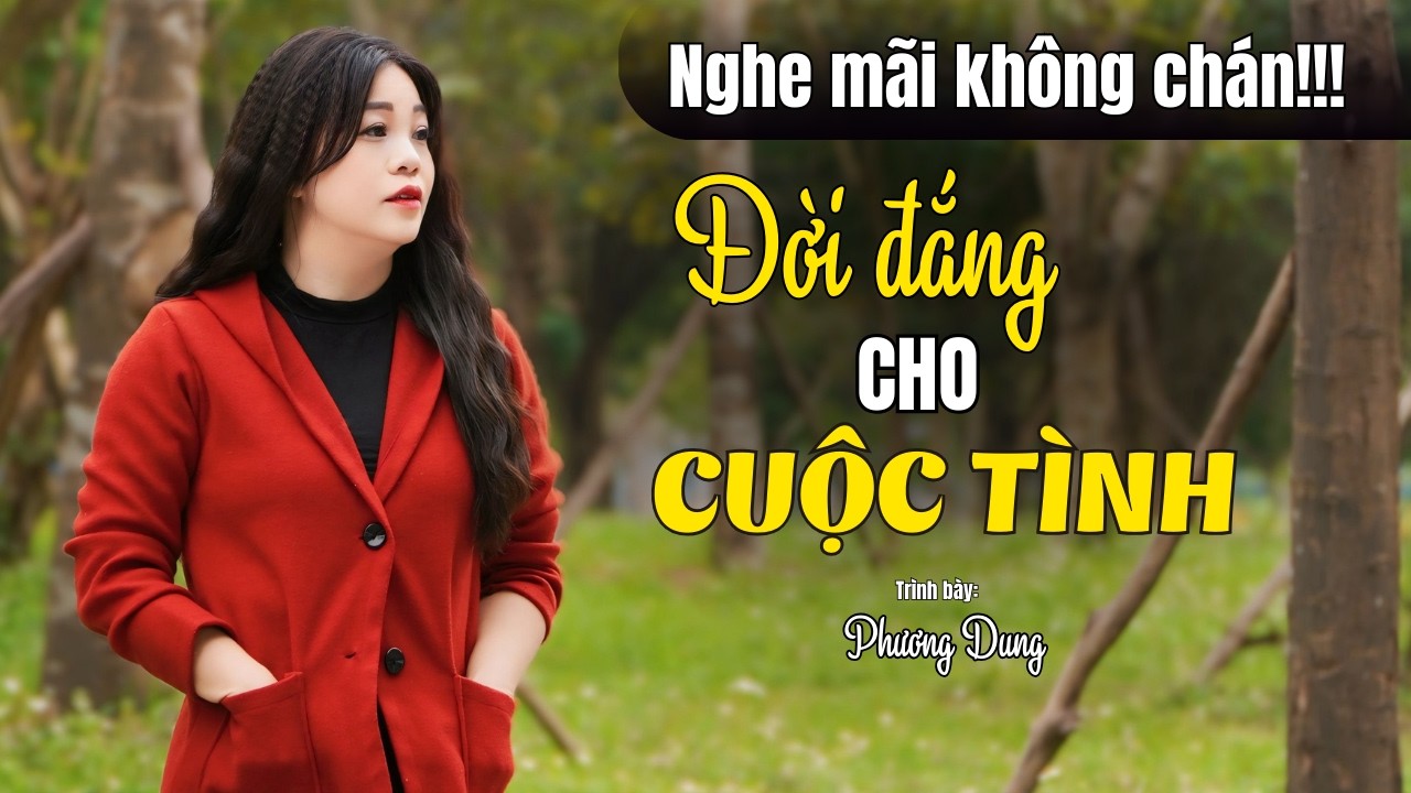 Đời Đắng Cho Cuộc Tình – Phương Dung Bolero | Nghe Là Thấm, Càng Nghe Càng Đau | St  Trương Phi Hùng