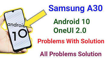 Samsung A30 Android 10 OneUI 2.0 Problems With Solution | A30 Android 10 Problems With Solution