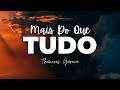 THAMIRES GARCIA | MAIS DO QUE TUDO (AO VIVO) [COM LETRA   LYRIC VIDEO]