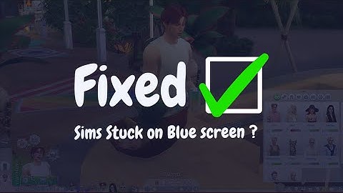 SIMS 4 STUCK ON BLUE SCREEN ? Quick Tutorial On How To Fix It !