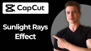 How To Add Sunlight Rays Effect Using CapCut Mobile (Full Guide) Guide