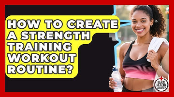 How To Create A Strength Training Workout Routine? - Black Health Journey